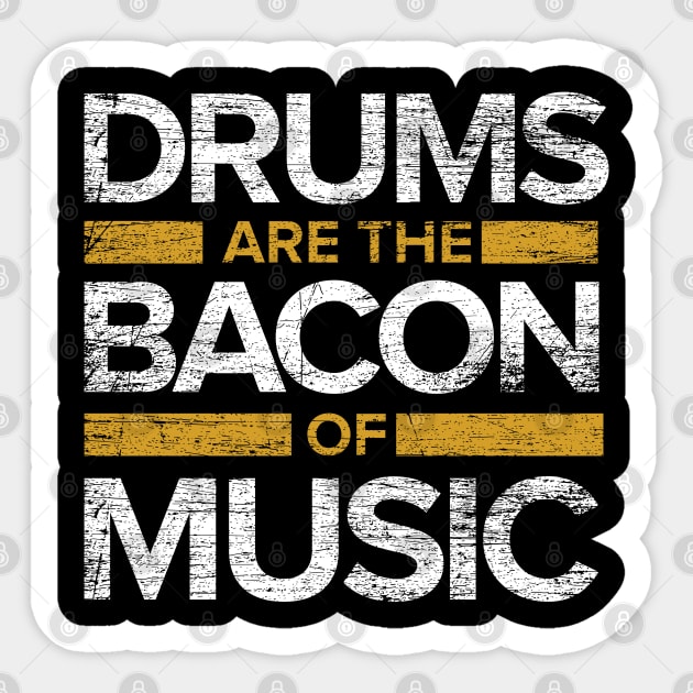 Drums Are The Bacon Of Music Sticker by ShirtsShirtsndmoreShirts